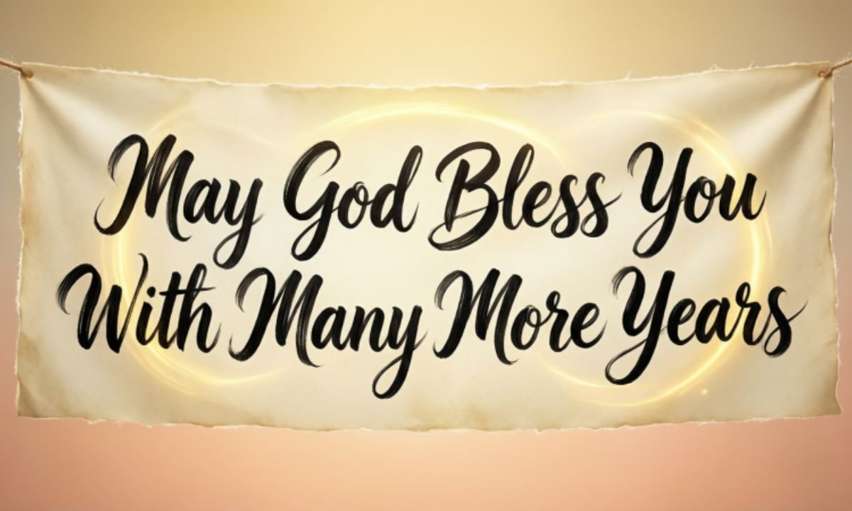 May God Bless You With Many More Years