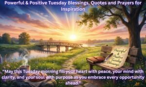 Powerful & Positive Tuesday Blessings, Quotes and Prayers for Inspiration