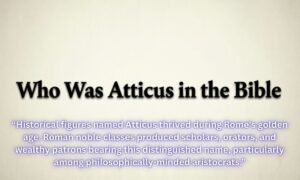 Who Was Atticus in the Bible